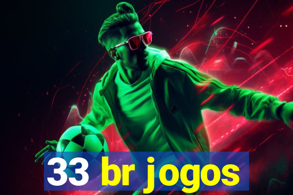 33 br jogos